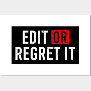 Edit Or Regret It Posters and Art